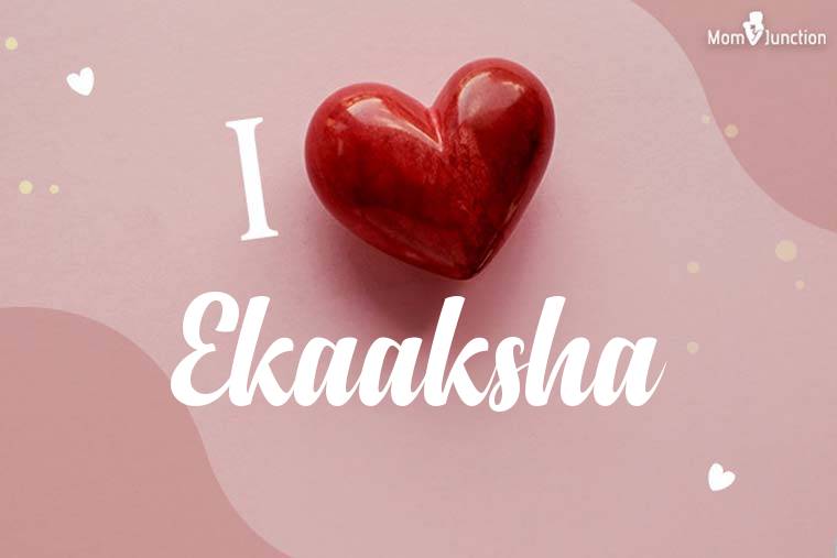 I Love Ekaaksha Wallpaper