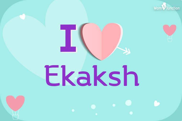 I Love Ekaksh Wallpaper