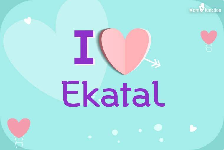 I Love Ekatal Wallpaper