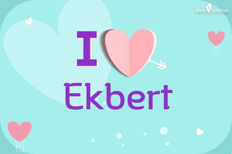 I Love Ekbert Wallpaper