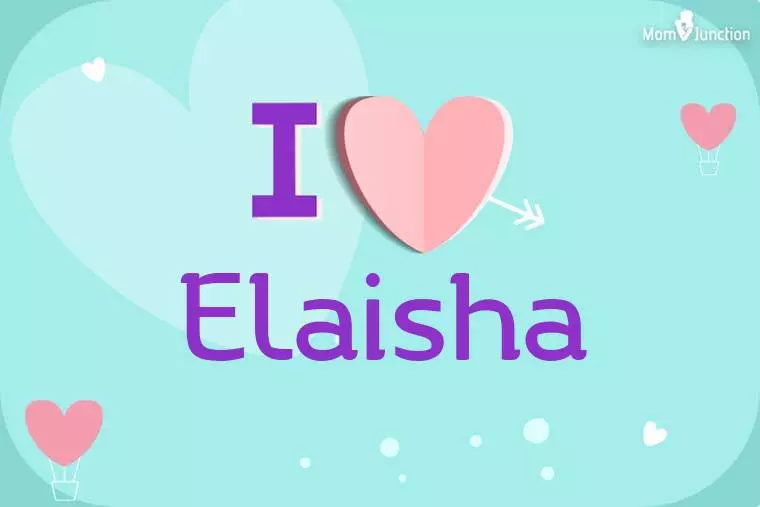 I Love Elaisha Wallpaper