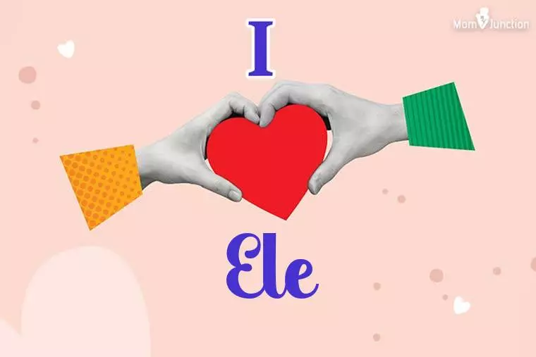 I Love Ele Wallpaper