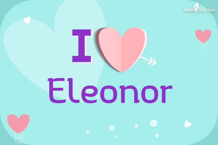 I Love Eleonor Wallpaper