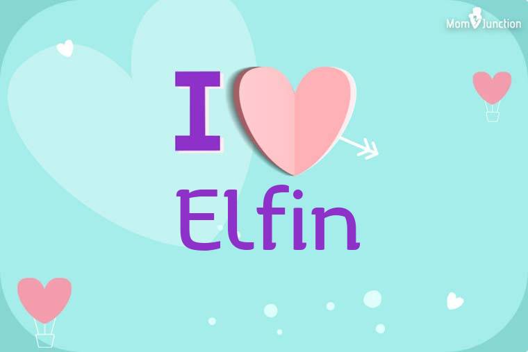 I Love Elfin Wallpaper