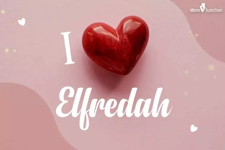 I Love Elfredah Wallpaper