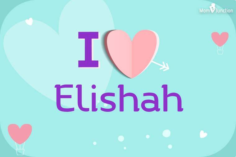 I Love Elishah Wallpaper