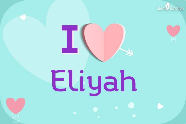 I Love Eliyah Wallpaper