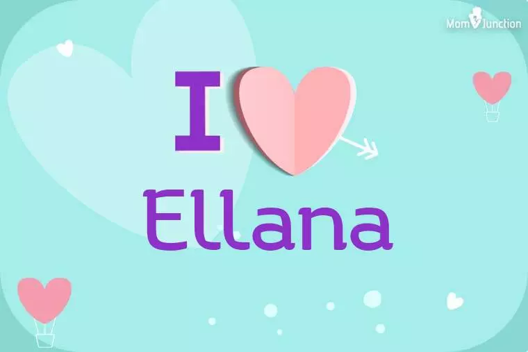 I Love Ellana Wallpaper