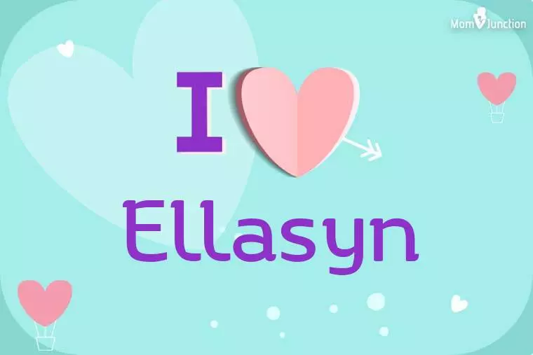 I Love Ellasyn Wallpaper