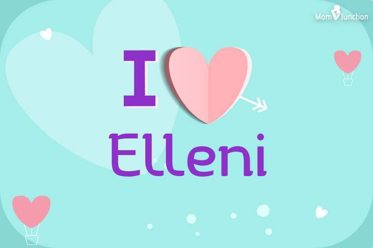 I Love Elleni Wallpaper