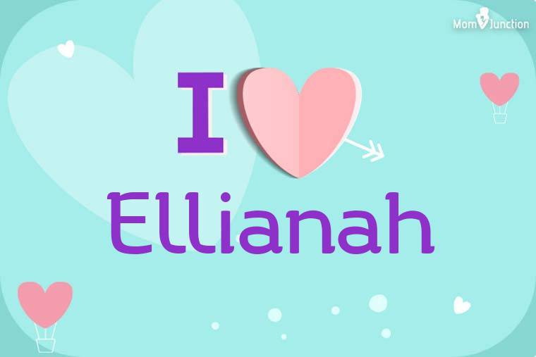 I Love Ellianah Wallpaper