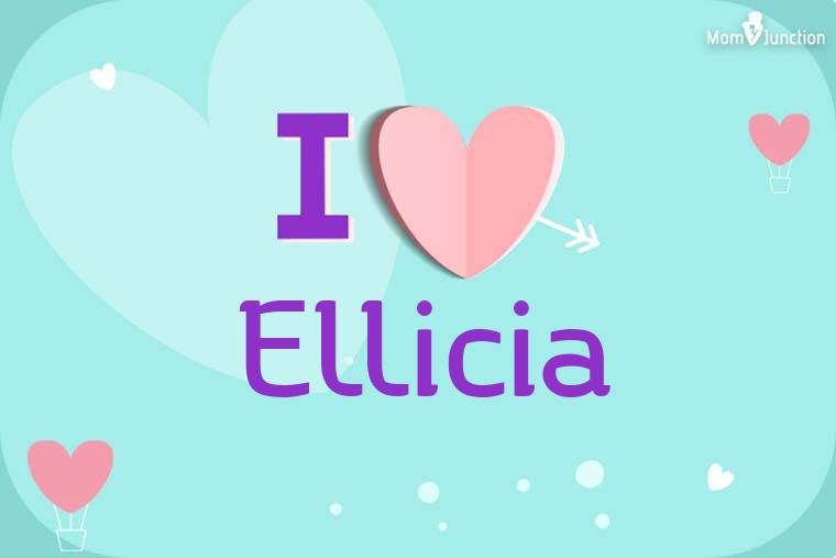 I Love Ellicia Wallpaper