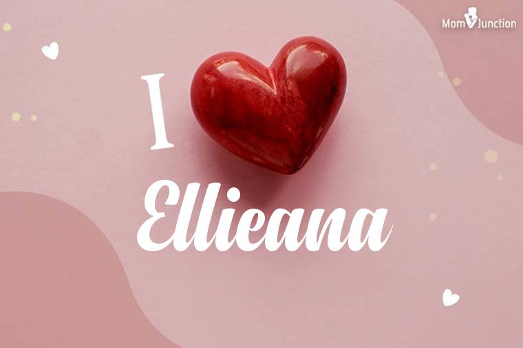 I Love Ellieana Wallpaper