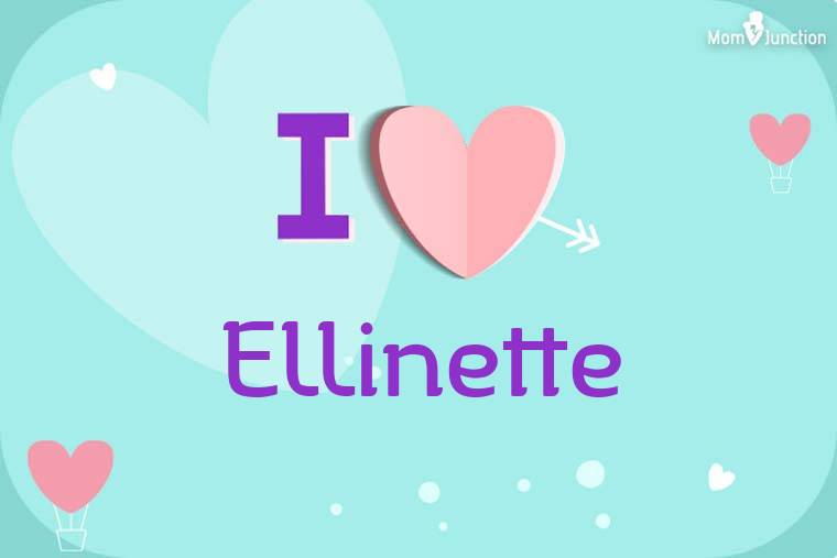 I Love Ellinette Wallpaper
