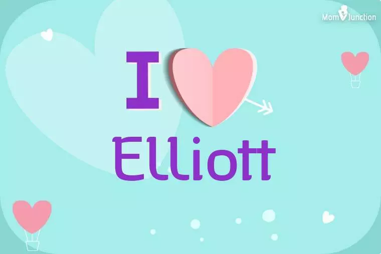 I Love Elliott Wallpaper