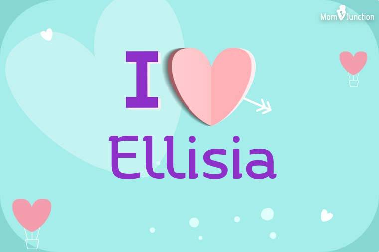 I Love Ellisia Wallpaper