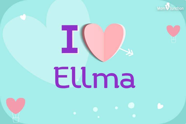 I Love Ellma Wallpaper