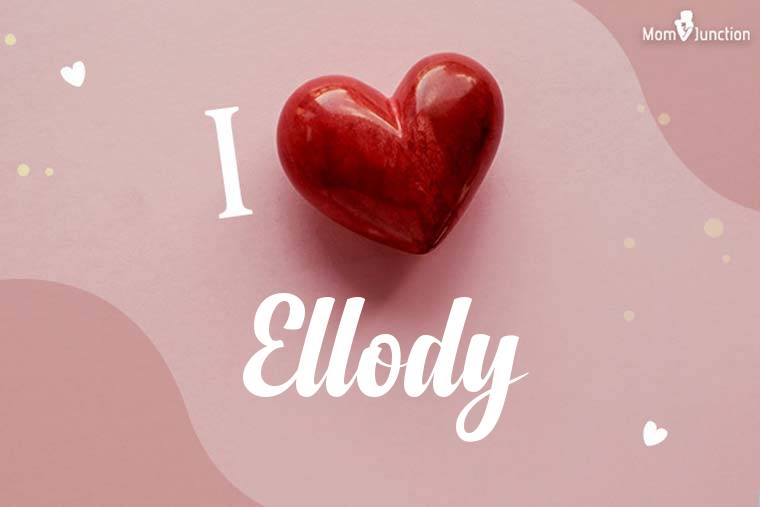I Love Ellody Wallpaper
