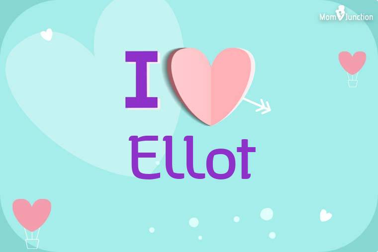 I Love Ellot Wallpaper