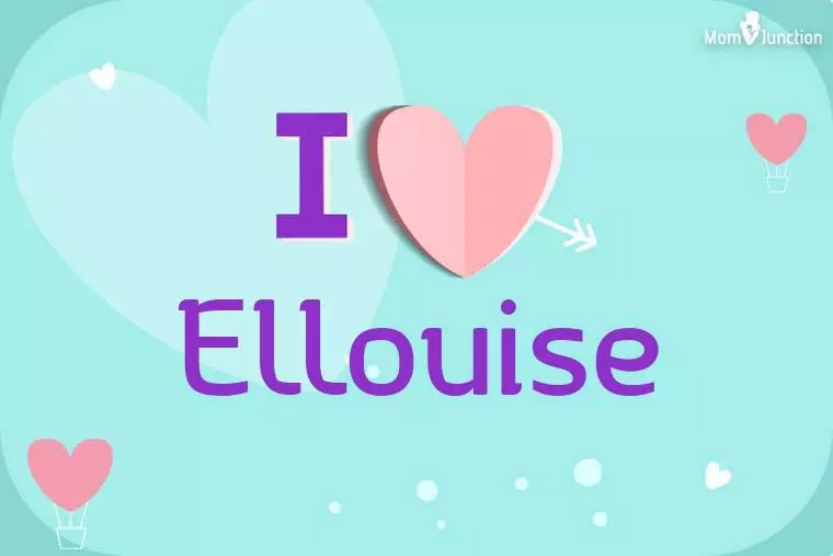 I Love Ellouise Wallpaper
