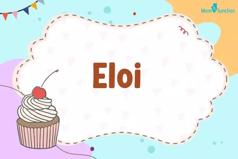 Eloi Birthday Wallpaper