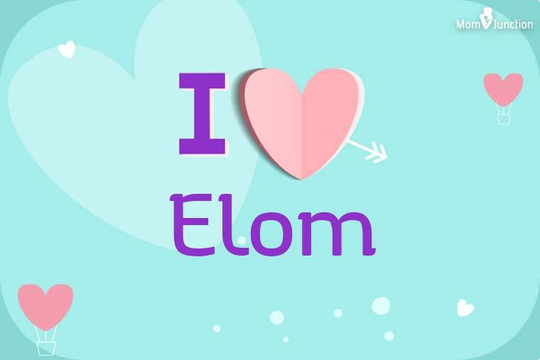 I Love Elom Wallpaper