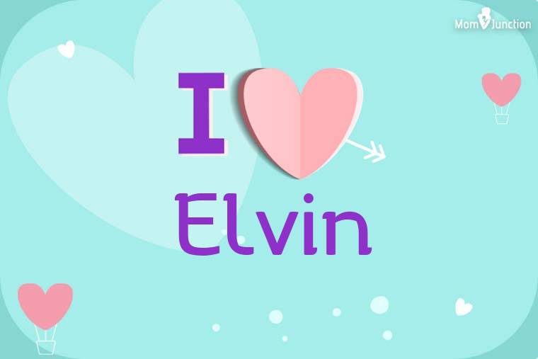 I Love Elvin Wallpaper