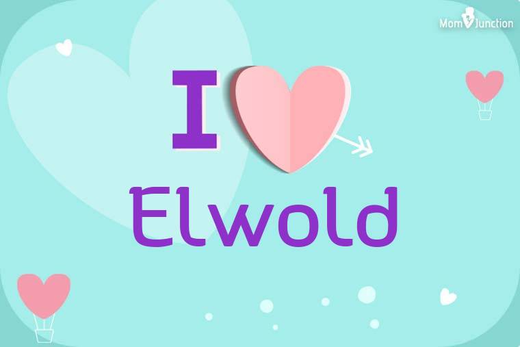 I Love Elwold Wallpaper
