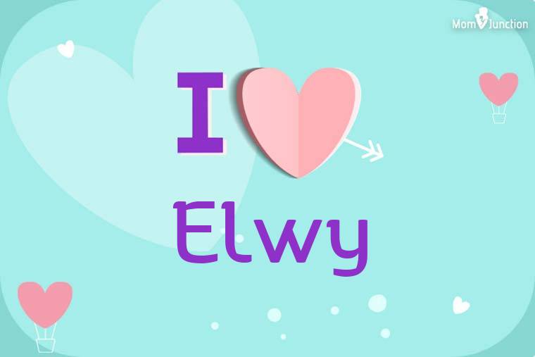 I Love Elwy Wallpaper
