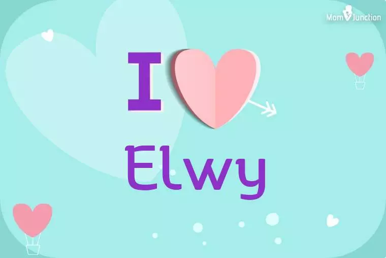 I Love Elwy Wallpaper