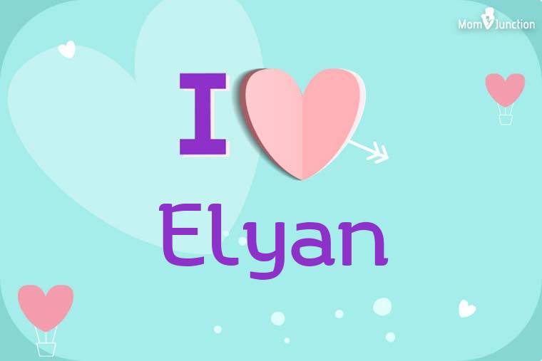 I Love Elyan Wallpaper