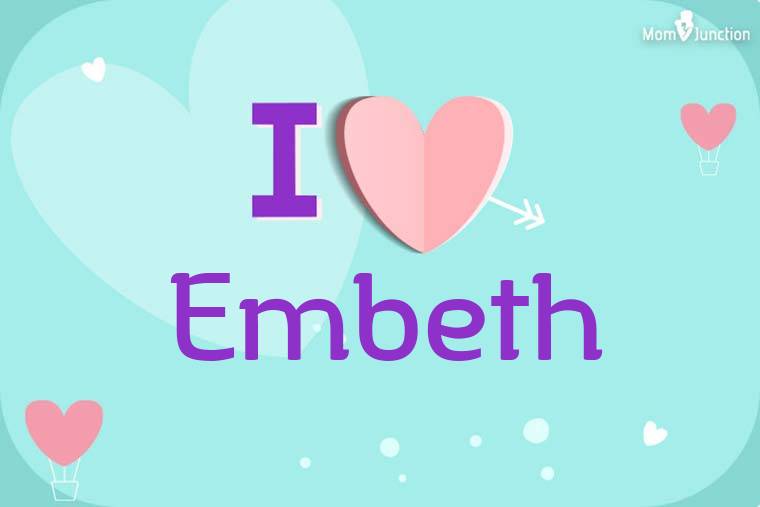 I Love Embeth Wallpaper