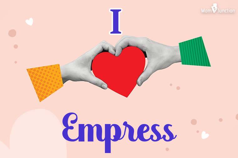 I Love Empress Wallpaper
