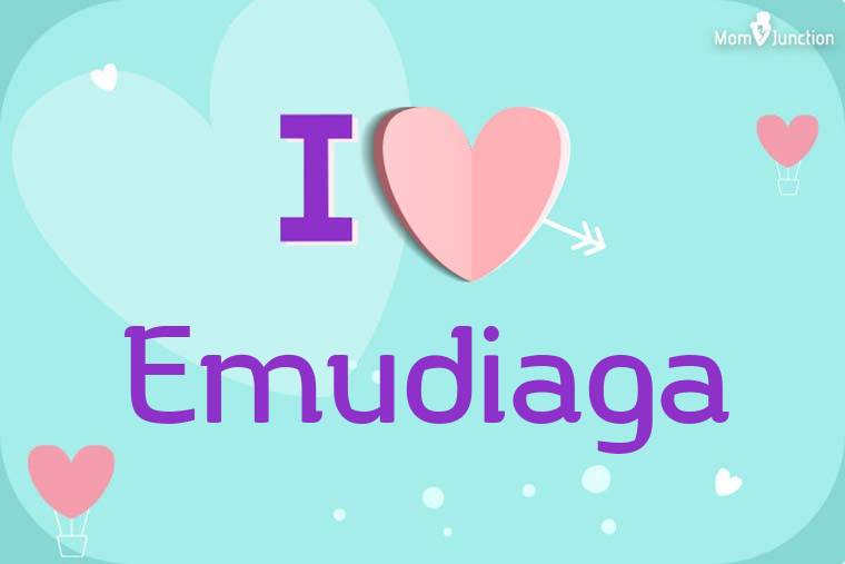 I Love Emudiaga Wallpaper