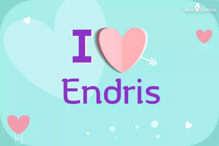 I Love Endris Wallpaper