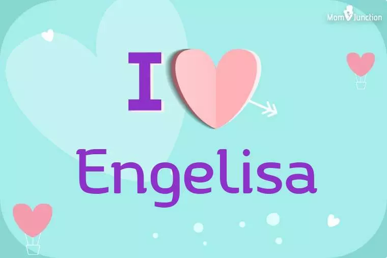 I Love Engelisa Wallpaper