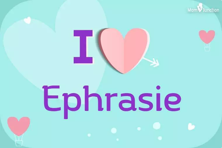 I Love Ephrasie Wallpaper