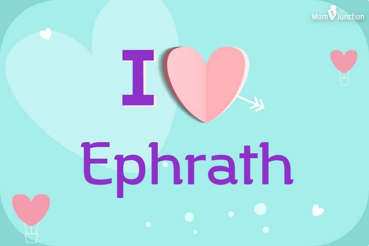 I Love Ephrath Wallpaper