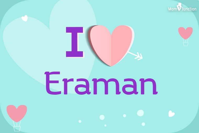 I Love Eraman Wallpaper