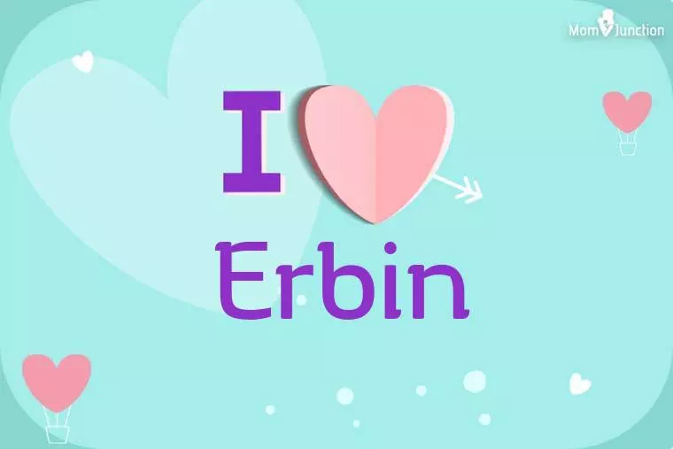 I Love Erbin Wallpaper