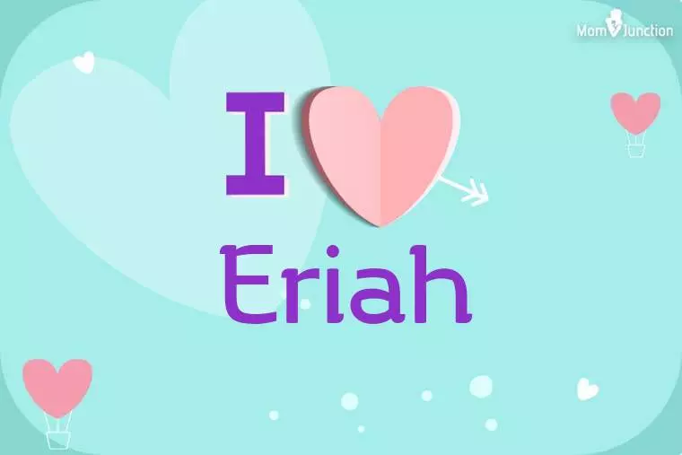 I Love Eriah Wallpaper