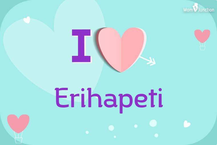 I Love Erihapeti Wallpaper