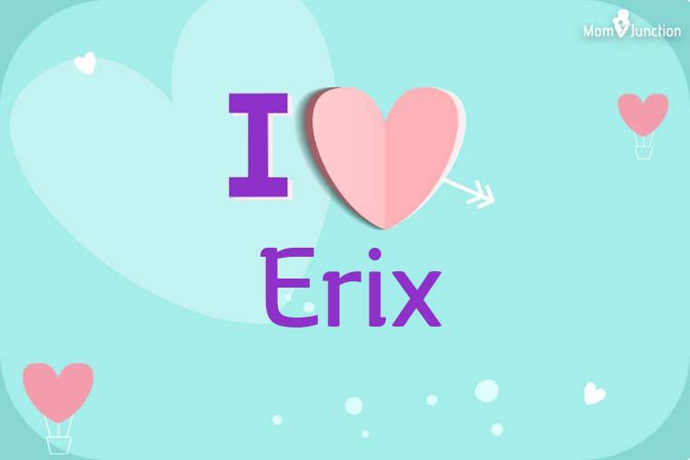 I Love Erix Wallpaper