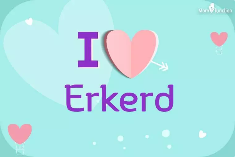 I Love Erkerd Wallpaper