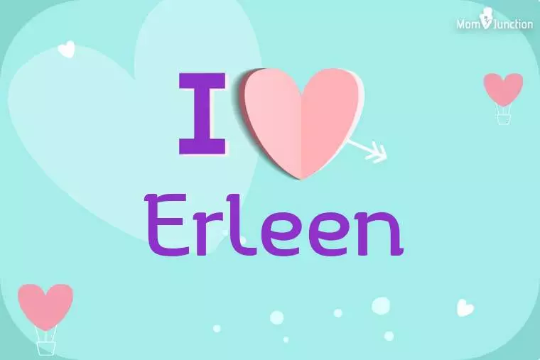 I Love Erleen Wallpaper