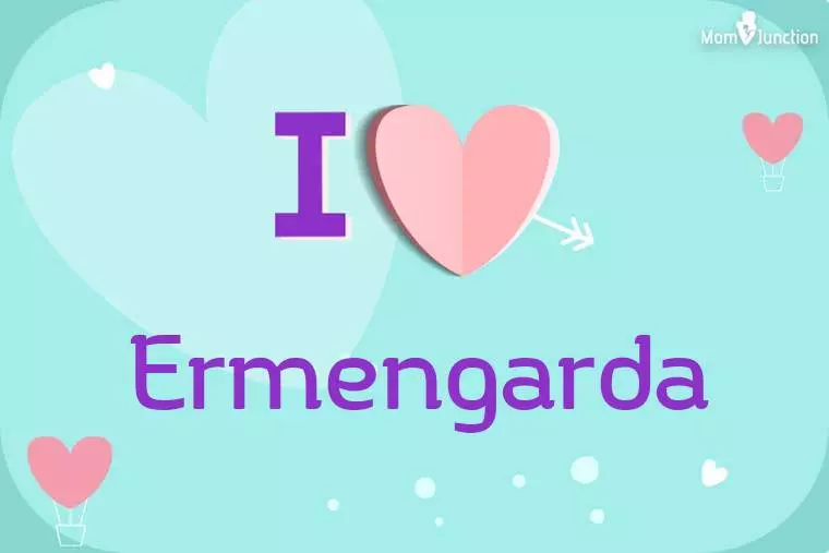 I Love Ermengarda Wallpaper