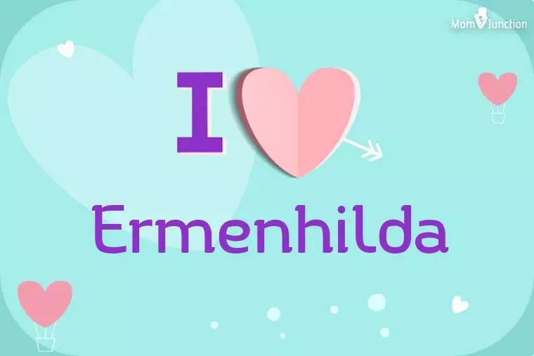 I Love Ermenhilda Wallpaper