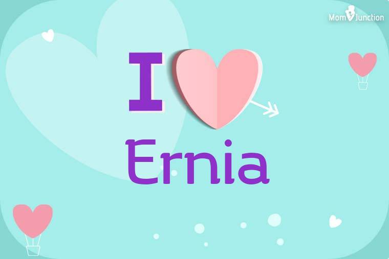 I Love Ernia Wallpaper
