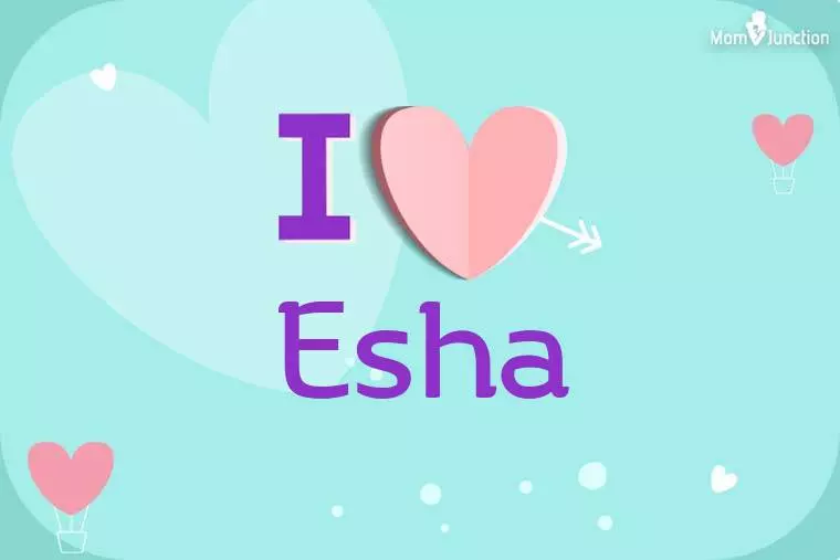 I Love Esha Wallpaper