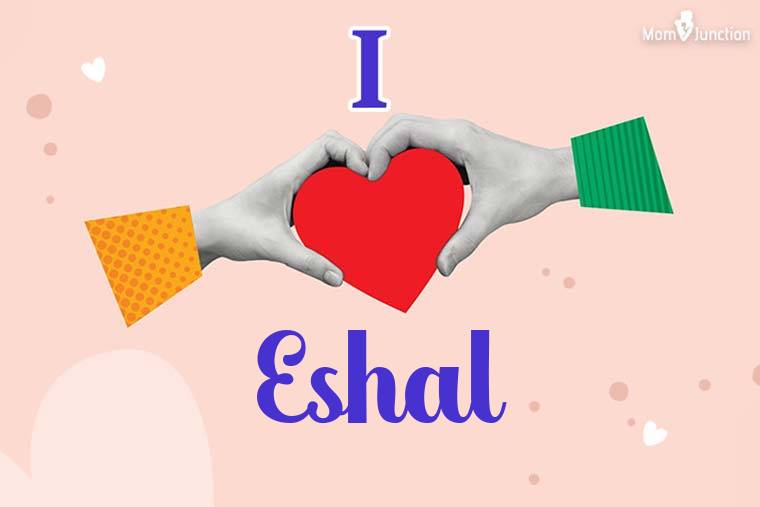 I Love Eshal Wallpaper
